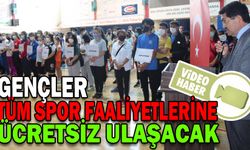 GENÇLER TÜM SPOR FAALİYETLERİNE ÜCRETSİZ ULAŞACAK
