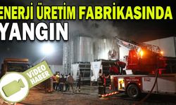 ENERJİ ÜRETİM FABRİKASINDAKİ YANGIN BÜYÜMEDEN SÖNDÜRÜLDÜ