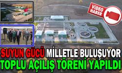 SUYUN GÜCÜ MİLLETLE BULUŞUYOR TOPLU AÇILIŞ TÖRENİ YAPILDI