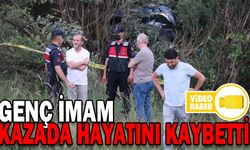 GENÇ İMAM KAZADA HAYATINI KAYBETTİ