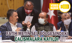 FATİH METİN, RİZE VE ARTVİN’DE İNCELEMELERDE BULUNDU