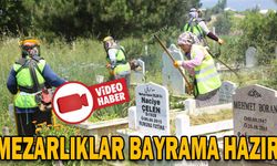 MEZARLIKLAR BAYRAMA HAZIR