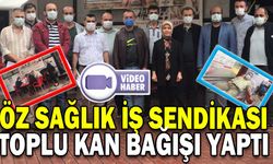 ÖZ SAĞLIK İŞ SENDİKASI TOPLU KAN BAĞIŞI YAPTI
