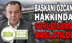 BAŞKANI ÖZCAN HAKKINDA SORUŞTURMA BAŞLATILDI