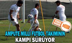 AMPUTE MİLLİ FUTBOL TAKIMININ KAMPI SÜRÜYOR
