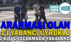 ARANMASI OLAN 1’İ YABANCI UYRUKLU 2 KİŞİ UYGULAMADA YAKALANDI