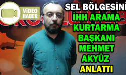 AKYÜZ SEL BÖLGESİNDE YAŞANANLARI ANLATTI