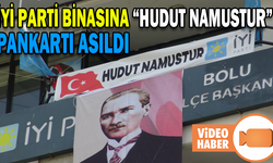 İYİ PARTİ BİNASINA “HUDUT NAMUSTUR” PANKARTI ASILDI