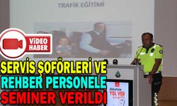 SERVİS ŞOFÖRLERİ VE REHBER PERSONELE SEMİNER VERİLDİ