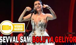 ŞEVVAL SAM BOLU’YA GELİYOR