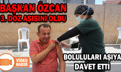 BAŞKAN ÖZCAN 3. DOZ AŞISINI OLDU, BOLULULARI AŞIYA DAVET ETTİ