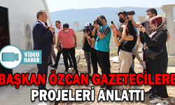 BAŞKAN ÖZCAN, GAZETECİLERLE ŞEHRİ TURLADI