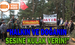“HALKIN VE DOĞANIN SESİNE KULAK VERİN!”