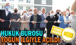 HUKUK BÜROSU YOĞUN İLGİYLE AÇILDI