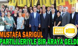 MUSTAFA SARIGÜL, PARTİLİLERİYLE BİR ARAYA GELDİ