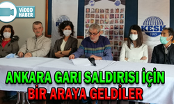 ANKARA GARI SALDIRISI İÇİN BİR ARAYA GELDİLER
