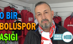 O BİR BOLUSPOR AŞIĞI