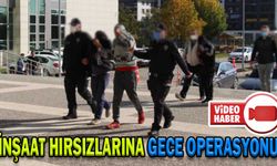 BOLU’YA DADANAN İNŞAAT HIRSIZLARINA GECE OPERASYONUNDA YAKALANDI