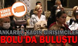 ANKARALI KADIN GİRİŞİMCİLER BOLU'DA BULUŞTU