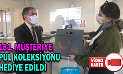 PTT ŞUBESİNE GELEN 181. MÜŞTERİYE PUL KOLEKSİYONU HEDİYE EDİLDİ