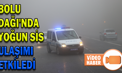 BOLU DAĞI'NDA YOĞUN SİS ULAŞIMI ETKİLEDİ