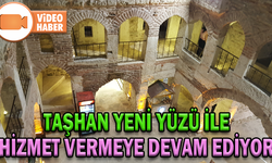 TAŞHAN, YENİ YÜZÜ İLE HİZMET VERMEYE DEVAM EDİYOR