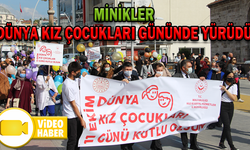 MİNİKLER DÜNYA KIZ ÇOCUKLARI GÜNÜNDE YÜRÜDÜ
