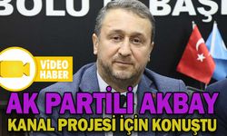 AK PARTİLİ AKBAY KANAL PROJESİ İÇİN KONUŞTU (28.11.2021)