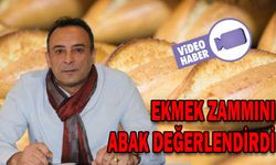 EKMEK ZAMMINI ABAK DEĞERLENDİRDİ
