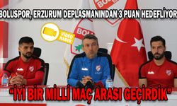 BOLUSPOR, ERZURUM DEPLASMANINDAN 3 PUAN HEDEFLİYOR