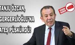 TANJU ÖZCAN, GERGERLİOĞLU’NA ATEŞ PÜSKÜRDÜ
