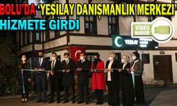 BOLU’DA ‘YEŞİLAY DANIŞMANLIK MERKEZİ’ HİZMETE GİRDİ