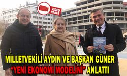 MİLLETVEKİLİ AYDIN VE BAŞKAN GÜNER “YENİ EKONOMİ MODELİNİ” ANLATTI