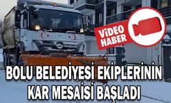 BOLU BELEDİYESİ EKİPLERİNİN KAR MESAİSİ BAŞLADI