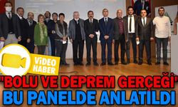 "BOLU VE DEPREM GERÇEĞİ" BU PANELDE ANLATILDI