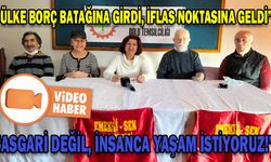 “ASGARİ DEĞİL, İNSANCA YAŞAM İSTİYORUZ!”