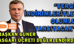 BAŞKAN GÜNER ASGARİ ÜCRETİ DEĞERLENDİRDİ