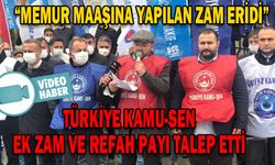 TÜRKİYE KAMU-SEN, EK ZAM VE REFAH PAYI TALEP ETTİ
