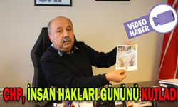 CHP, İNSAN HAKLARI GÜNÜNÜ KUTLADI