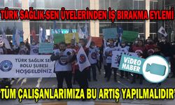 TÜRK SAĞLIK-SEN ÜYELERİNDEN İŞ BIRAKMA EYLEMİ