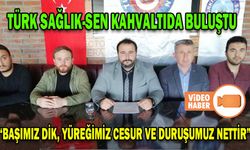 TÜRK SAĞLIK-SEN KAHVALTIDA BULUŞTU