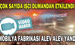 MOBİLYA FABRİKASI ALEV ALEV YANDI