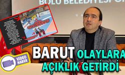 BARUT OLAYLARA AÇIKLIK GETİRDİ