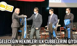 GELECEĞİN HEKİMLERİ İLK CÜBBELERİNİ GİYDİ
