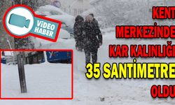 KENT MERKEZİNDE KAR KALINLIĞI 35 SANTİMETRE OLDU