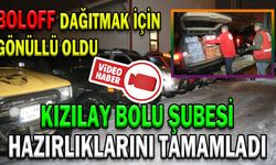 KIZILAY BOLU ŞUBESİ HAZIRLIKLARINI TAMAMLADI