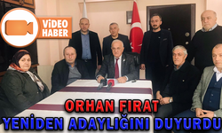 ORHAN FIRAT YENİDEN ADAYLIĞINI DUYURDU