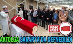 AKTOLGA SAKARYA'DA DEFNEDİLDİ