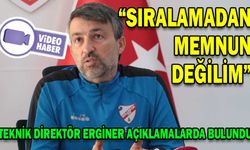 TEKNİK DİREKTÖR ERGİNER AÇIKLAMALARDA BULUNDU