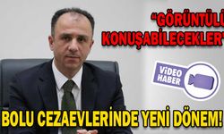 BOLU CEZAEVLERİNDE YENİ DÖNEM!